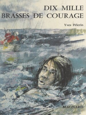 cover image of Dix mille brasses de courage
